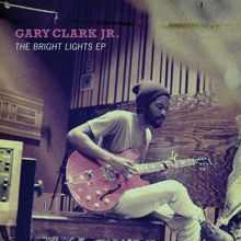 Gary Clark Jr.: The Bright Lights EP