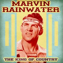 Marvin Rainwater: The King of Country (Remastered)