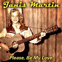 Janis Martin: Please, Be My Love