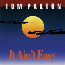 Tom Paxton: It Ain't Easy