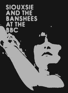 Siouxsie And The Banshees: At The BBC