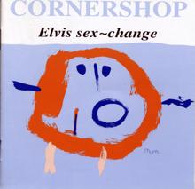 Cornershop: Elvis Sex-Change