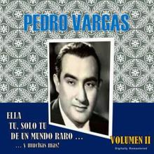 Pedro Vargas: Pedro Vargas, Vol. 2 (Digitally Remastered)