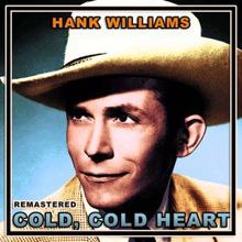 Hank Williams: Cold Cold Heart (Remastered)