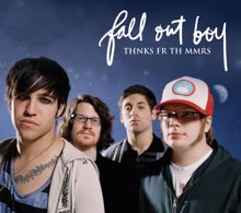 Fall Out Boy: Thnks fr th Mmrs