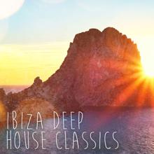 Ibiza House Classics: Ibiza Deep House Classics