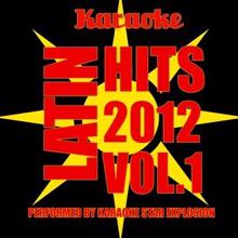 Karaoke Star Explosion: Latin Hits 2012 Vol. 1: Karaoke performed by Karaoke Star Explosion