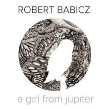 Robert Babicz: A Girl from Jupiter