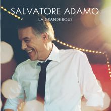 Salvatore Adamo: La Grande Roue