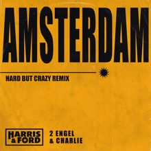 Harris & Ford: Amsterdam (Hard But Crazy Remix) (AmsterdamHard But Crazy Remix)