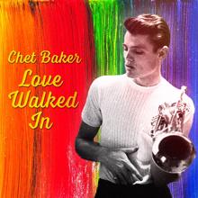 Chet Baker: Love Walked In