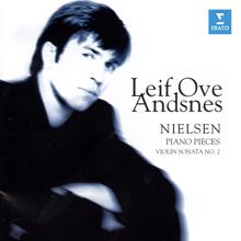 Leif Ove Andsnes: Nielsen: Piano Pieces & Violin Sonata No. 2