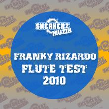 Franky Rizardo: Flute Test 2010 (Sickindividuals 2010 Remix)