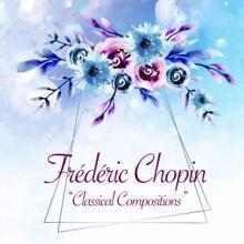 Frédéric Chopin: Classical Compositions