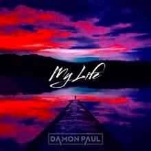 Damon Paul: My Life