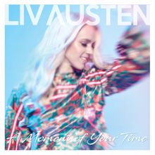 Liv Austen: A Moment Of Your Time