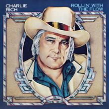 Charlie Rich: Rollin' With The Flow