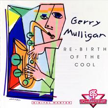 Gerry Mulligan: Re-Birth Of The Cool