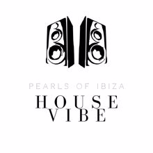Pearls of Ibiza: House Vibe