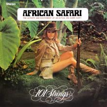 101 Strings Orchestra: African Safari (Remastered from the Original Master Tapes)