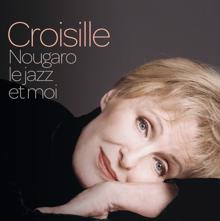 Nicole Croisille: Nougaro, Le Jazz Et Moi