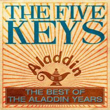 The Five Keys: The Best Of The Aladdin Years