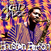 Houston Person: Legends Of Acid Jazz