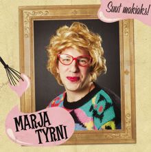 Marja Tyrni: Suut makiaks!