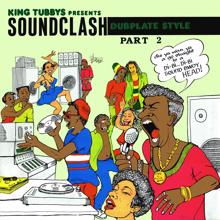 King Tubby: King Tubbys Presents: Soundclash Dubplate Style, Pt. 2