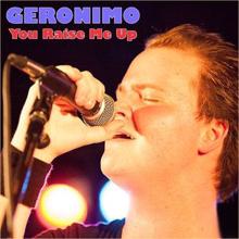 Geronimo: You Raise Me Up