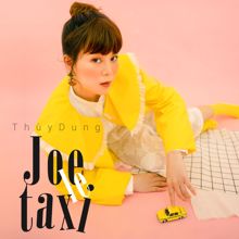 Thùy Dung: Joe Le Taxi