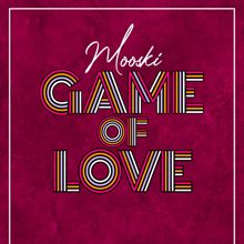 Mooski: Game Of Love