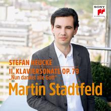 Martin Stadtfeld: Heucke: Klaviersonate No. 2, Op. 79