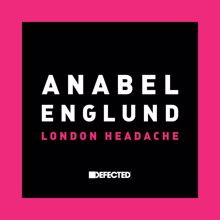 Anabel Englund: London Headache (Crookers More Than An Instrumental Less Than A Dub Mix)