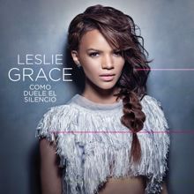 Leslie Grace: Cómo Duele el Silencio