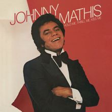 Johnny Mathis: Hold Me, Thrill Me, Kiss Me