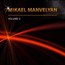 Mikael Manvelyan: Mikael Manvelyan, Vol. 5