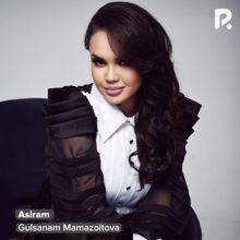 Gulsanam Mamazoitova: Asiram