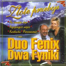 Duo Fenix Dwa Fyniki: Zlote przeboje