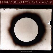 Kronos Quartet: Early Music