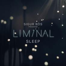 Sigur Rós: Sigur Rós Presents Liminal Sleep