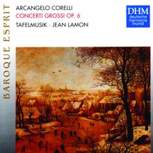 Jean Lamon: Corelli: Concerti Grossi, opus 6 - Baroque Esprit Series