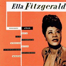 Ella Fitzgerald: I Can't Believe That You're in Love with Me