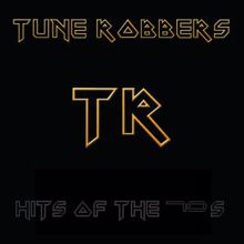 Tune Robbers: Hits of the 70s performed by The Tune Robbers