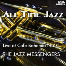 The Jazz Messengers: All Time Jazz: Live at Café Bohemia, New York