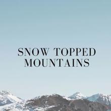 Rain Sounds: Snow Topped Mountains