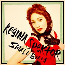 Regina Spektor: Small Bill$