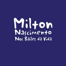 Milton Nascimento: Nos Bailes Da Vida