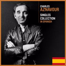 Charles Aznavour: Singles Collection In Spanish