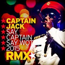 Captain Jack: Say Captain Say Wot 2015